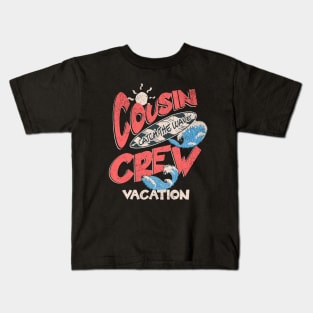 Cousin Crew Vacation Kids T-Shirt